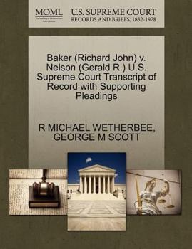 Paperback Baker (Richard John) V. Nelson (Gerald R.) U.S. Supreme Court Transcript of Record with Supporting Pleadings Book