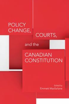 Paperback Policy Change, Courts, and the Canadian Constitution Book