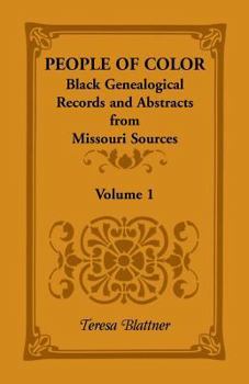 Paperback People of Color: Black Genealogical Records and Abstracts from Missouri Sources, Volume 1 Book