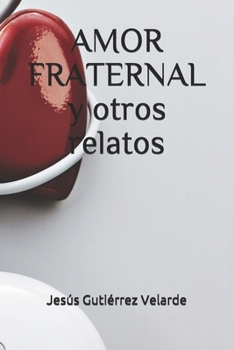 Paperback AMOR FRATERNAL y otros relatos [Spanish] Book
