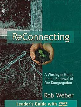 Paperback ReConnecting - A Wesleyan Guide for the Renewal of Our Congregation: Leader's Guide with DVD Book
