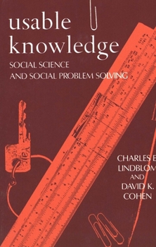 Paperback Usable Knowledge: Social Science and Social Problem Solving Book