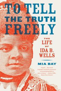 Paperback To Tell the Truth Freely: The Life of Ida B. Wells Book