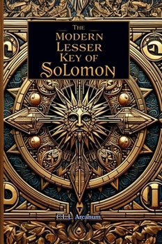 The Modern Lesser Key of Solomon