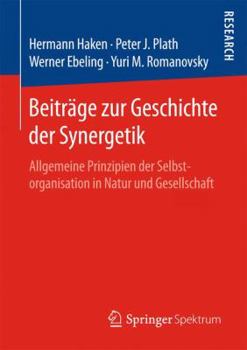 Paperback Beiträge Zur Geschichte Der Synergetik: Allgemeine Prinzipien Der Selbstorganisation in Natur Und Gesellschaft [German] Book