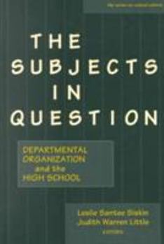 Paperback The Subjects in Question: Departmental Organization and the High School Book