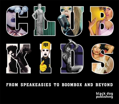 Paperback Club Kids: From Speakeasies to Boombox and Beyond Book