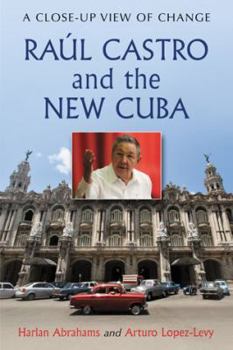 Paperback Raul Castro and the New Cuba: A Close-Up View of Change Book