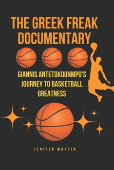The Greek Freak documentary: Giannis Antetokounmpo's Journey to Basketball Greatness