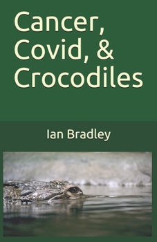 Paperback Cancer, Covid, & Crocodiles Book
