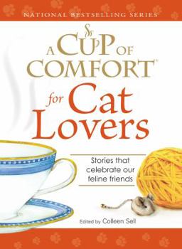 Paperback A Cup of Comfort for Cat Lovers: Stories That Celebrate Our Feline Friends Book