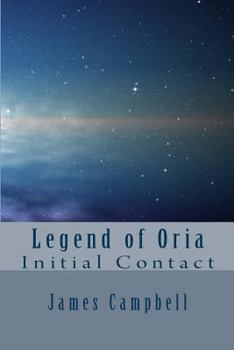 Paperback Legend of Oria - Initial Contact Book
