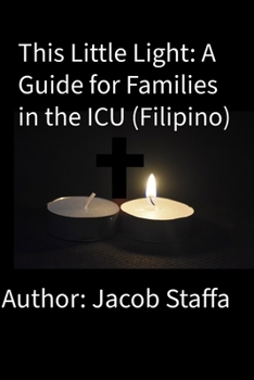 Paperback This Little Light: A Guide for Families in the ICU (Filipino) Book