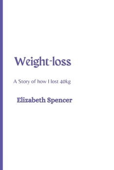 Paperback Weight-loss: A story of how I lost 40kg Book