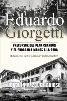 Eduardo Giorgetti: Precursor del Plan Chardón y el Programa Manos a la Obra (Spanish Edition)