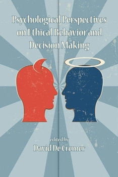 Psychological Perspectives On Ethical Behavior And Decision Making