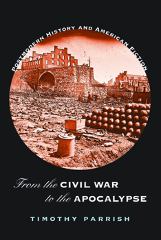 Paperback From the Civil War to the Apocalypse: Postmodern History and American Fiction Book