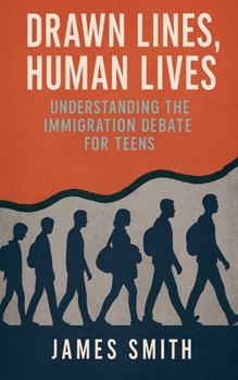 Paperback Drawn Lines, Human Lives: Understanding the Immigration Debate for Teens Book