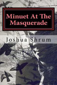 Paperback Minuet At The Masquerade: Macabre Tales Of Mayhem, Amorous Mania, and Melancholy Book