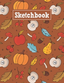 Paperback Sketchbook: 8.5 x 11 Notebook for Creative Drawing and Sketching Activities with Autumn Themed Cover Design Book