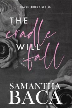 The Cradle Will Fall - Book #2 of the Haven Brook