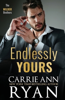 Endlessly Yours - Special Edition - Book #10 of the Wilder Brothers
