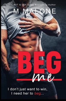 Beg Me - Book #1 of the Mess with Me