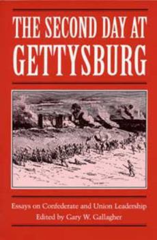 Paperback The Second Day at Gettysburg: Essays on Confederate and Union Leadership Book