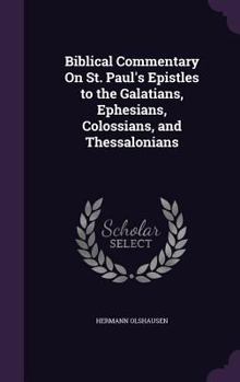 Hardcover Biblical Commentary On St. Paul's Epistles to the Galatians, Ephesians, Colossians, and Thessalonians Book