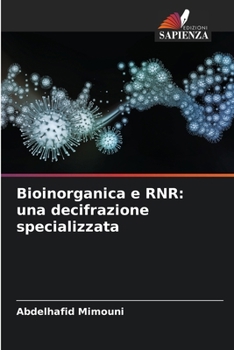 Bioinorganica e RNR: una decifrazione specializzata (Italian Edition)