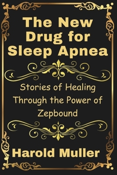 Paperback The New Drug for Sleep Apnea: Stories of Healing Through the Power of Zepbound Book