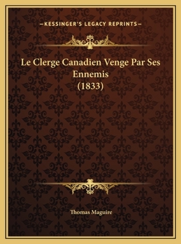 Le Clerge Canadien Venge Par Ses Ennemis