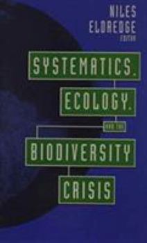 Hardcover Systematics, Ecology, and the Biodiversity Crisis Book