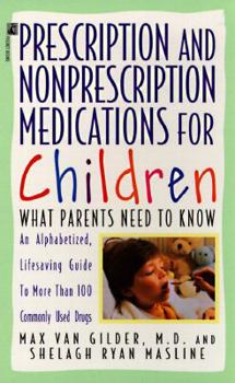 Mass Market Paperback Prescription and Nonprescription Medications for Children: What Parents Need to Know Book