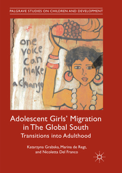 Adolescent Girls' Migration in the Global South: Transitions Into Adulthood