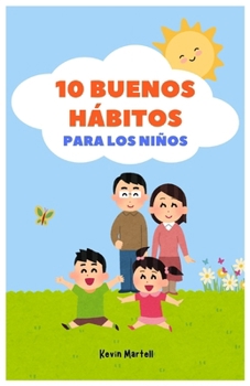 10 Buenos Hábitos Para Los Niños (Spanish Edition)