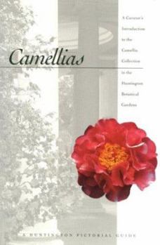 Paperback Camellias: A Curator's Introduction to the Camellia Collection in the Huntington Botanical Gardens Book