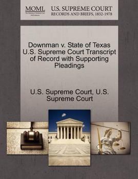 Paperback Downman V. State of Texas U.S. Supreme Court Transcript of Record with Supporting Pleadings Book