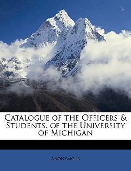 Paperback Catalogue of the Officers & Students, of the University of Michigan Book