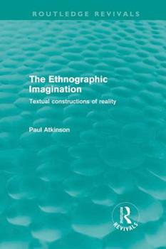 Hardcover The Ethnographic Imagination (Routledge Revivals): Textual Constructions of Reality Book