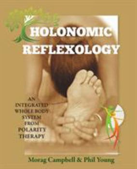 Paperback Holonomic Reflexology: An integrated whole body system from Polarity Therapy Book