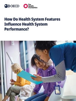 Paperback How Do Health System Features Influence Health System Performance? Book