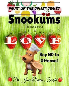 Paperback Snookums & the Fruit of Love: Say No to Offense! Book