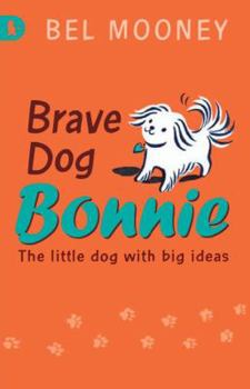Brave Dog Bonnie - Book  of the Bonnie Dog