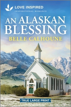 Paperback An Alaskan Blessing: An Uplifting Inspirational Romance [Large Print] Book