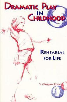 Paperback Dramatic Play in Childhood: Rehearsal for Life Book