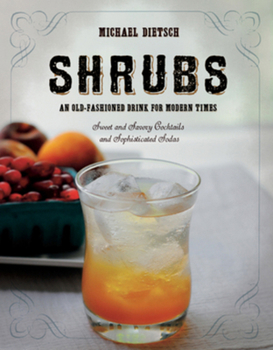 Hardcover Shrubs: An Old Fashioned Drink for Modern Times Book