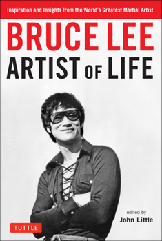 Paperback Bruce Lee Artist of Life: Inspiration and Insights from the World's Greatest Martial Artist Book