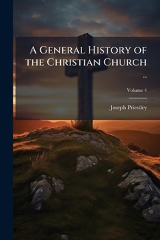 A general history of the Christian church ... Volume 4