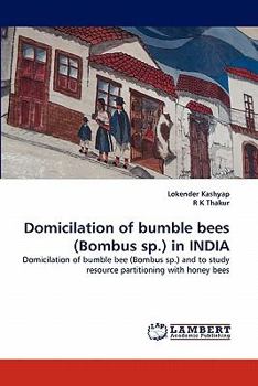 Paperback Domicilation of bumble bees (Bombus sp.) in INDIA Book